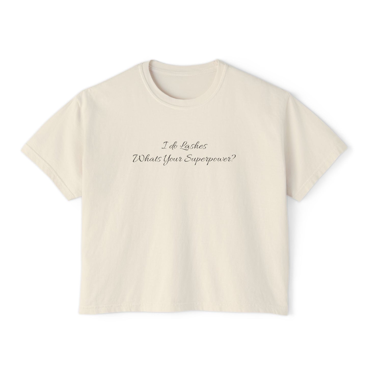 Women's Boxy Tee - "I Do Lashes, What's Your Superpower?" Statement Top